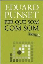 PER QUE SOM COM SOM | 9788499300863 | PUNSET, EDUARD