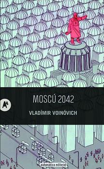 MOSCÚ 2042 | 9788415509226 | VOINÓVICH, VLADÍMIR