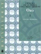 OZÓ. CIÈNCIES DE LA TERRA I DEL MEDI AMBIENT 1. BATXILLERAT - ED. 2008 | 9788430752553 | TEJERO GONZÁLEZ, FÉLIX / BACH PLAZA, JOAN / MARTÍNEZ RIUS, ALBERT / CRUSELLS DOMINGO, ANSELM