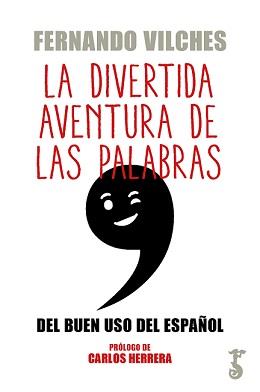 DIVERTIDA AVENTURA DE LAS PALABRAS, LA | 9788417241292 | VILCHES, FERNANDO