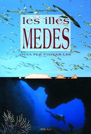 ILLES MEDES, LES - GUIA | 9788488589255 | FORTIA RIUS, RAMON