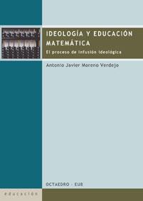 IDEOLOGIA Y EDUCACION MATEMATICA | 9788480636421 | MORENO VERDEJO, ANTONIO JAVIER