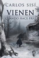 VIENEN CUANDO HACE FRÍO | 9788494702020 | SISÍ CAVIA, CARLOS