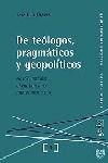 DE TEOLOGOS PRAGMATICOS Y GEOPOLITICOS | 9788474328660 | OROZCO, JOSE LUIS