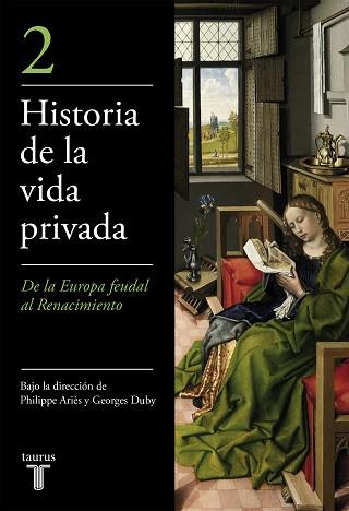 HISTORIA DE LA VIDA PRIVADA.T.2:LA ALTA EDAD MEDI | 9788430697915 | Anónimas y colectivas