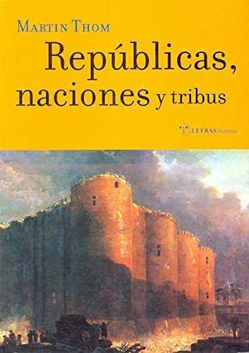 REPUBLICAS NACIONES Y TRIBUS | 9788495178213 | THOM, MARTIN