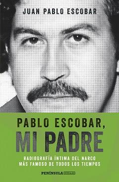 PABLO ESCOBAR, MI PADRE | 9788499423975 | ESCOBAR, JUAN PABLO