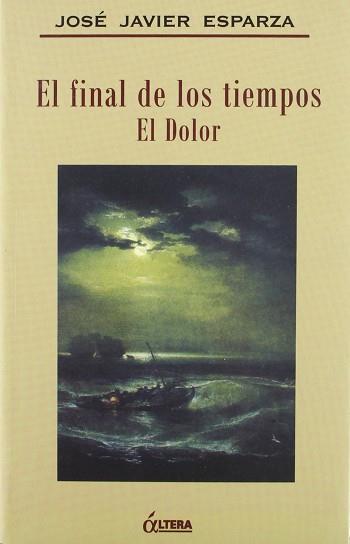 EL FINAL DE LOS TIEMPOS | 9788489779556 | ESPARZA TORRES, JOSÉ JAVIER