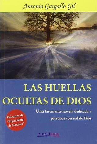 LAS HUELLAS OCULTAS DE DIOS | 9788415969648 | GARGALLO GIL, ANTONIO