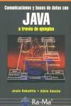 COMUNICACIONES Y BASES DE DATOS CON JAVA A TRAVES DE EJEMPLO | 9788478975624 | BOBADILLA, JESUS; SANCHO, ADELA