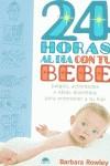 24 HORAS AL DIA CON TU BEBE | 9788495456762 | ROWLEY, BARBARA.