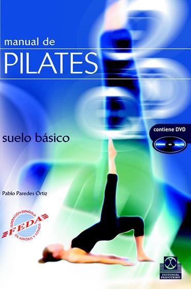 MANUAL DE PILATES. SUELO BÁSICO (COLOR) -LIBRO+DVD- | 9788480199131 | PAREDES ORTIZ, PABLO