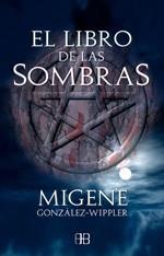 LIBRO DE LAS SOMBRAS EL | 9788496111547 | GONZALEZ WIPPLER, MIGENE