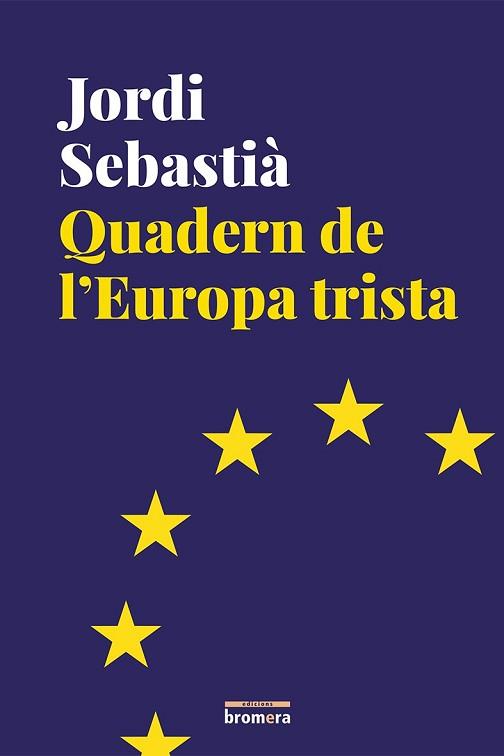 QUADERN DE LEUROPA TRISTA | 9788490267769 | SEBASTIA,JORDI