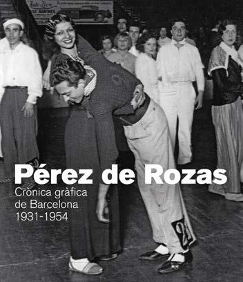 PEREZ DE ROZAS. CRONICA GRAFICA DE BARCELONA 1931-1954 | 9788416547081 | A.A.V.V.