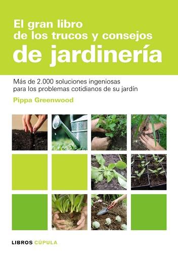 JARDINERIA ( EL GRAN LIBRO DE LOS TRUCOS Y CONSEJOS ) | 9788448047498 | GREENWOOD, PIPPA