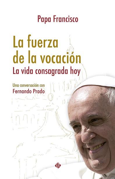 LA FUERZA DE LA VOCACIÓN | 9788479666286 | FRANCISCO, PAPA