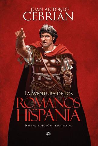 LA AVENTURA DE LOS ROMANOS EN HISPANIA | 9788491641056 | CEBRIÁN, JUAN ANTONIO