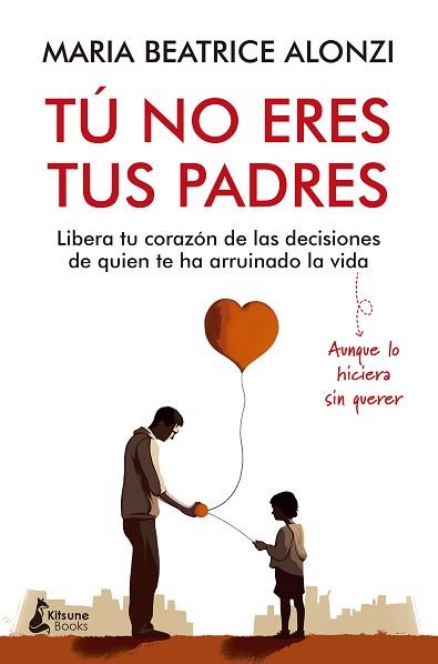 TÚ NO ERES TUS PADRES | 9788416788705 | ALONZI, MARIA BEATRICE