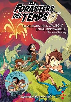 FORASTERS DEL TEMPS 6: L'AVENTURA DELS VALLBONA ENTRE DINOSAURES | 9788466145206 | GARCÍA SANTIAGO, ROBERTO