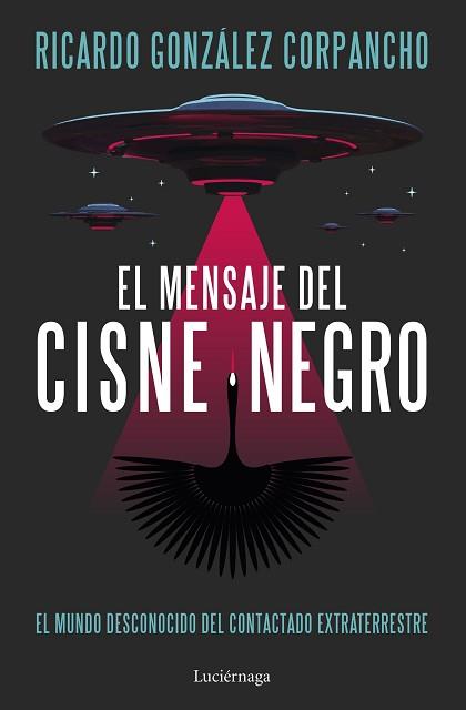 MENSAJE DEL CISNE NEGRO | 9788419996312 | GONZÁLEZ CORPANCHO, RICARDO