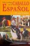 CABALLO ESPAÑOL Y LUSITANO ( VIDA Y TRABAJO CON ) | 9788479026738 | MADDISON-GREENWELL, PETER / LAKE, JANE