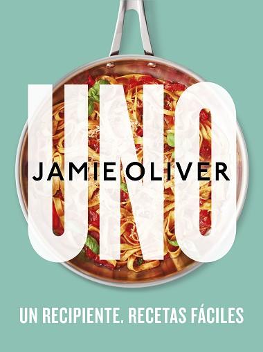 UNO. UN RECIPIENTE. RECETAS FÁCILES | 9788425361517 | OLIVER, JAMIE