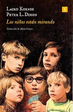 NIÑOS ESTÁN MIRANDO | 9788419581426 | KOENIG, LAIRD / DIXON, PETER L.