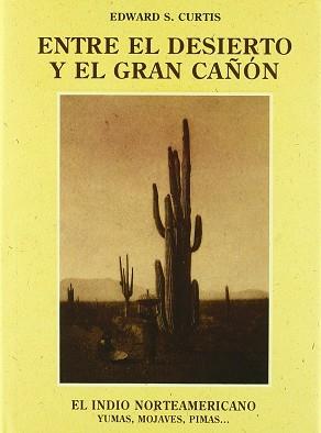 ENTRE EL DESIERTO Y EL GRAN CAÑON | 9788476510995 | CURTIS, EDWARD S.