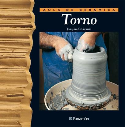 TORNO (AULA DE CERAMICA) | 9788434221994 | CHAVARRIA, JOAQUIN