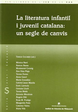 LITERATURA INFANTIL I JUVENIL CATALANA UN SEGLE DE CANVIS, L | 9788489489554 | COLOMER, TERESA (ED.)