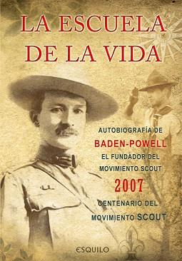 ESCUELA DE LA VIDA LA ( AUTOBIOGRAFIA MOVIMIENTO SCOUT ) | 9789898092106 | POWELL, BADEN