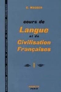 COURS LANGUE ET DE CIVILISATION FRANÇAISES I | 9782010080548 | MAUGER G