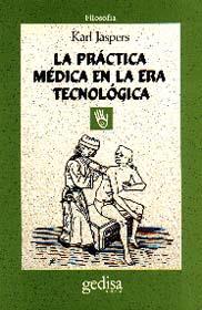 PRACTICA MEDICA EN LA ERA TECNOLOGICA LA | 9788474322989 | JASPERS, KARL