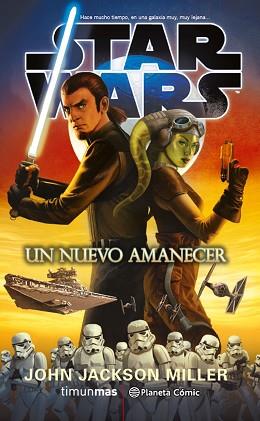 STAR WARS UN NUEVO AMANECER (NOVELA) | 9788416889716 | MILLER, JOHN JACKSON