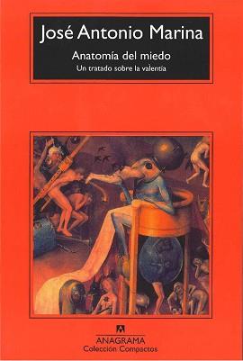 ANATOMIA DEL MIEDO UN TRATADO SOBRE LA VALENTIA | 9788433973542 | MARINA, JOSE ANTONIO