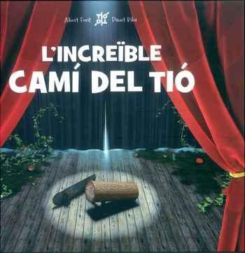 L'INCREÏBLE CAMÍ DEL TIÓ | 9788494613302 | FONT, ALBERT , RIBA, PAUET