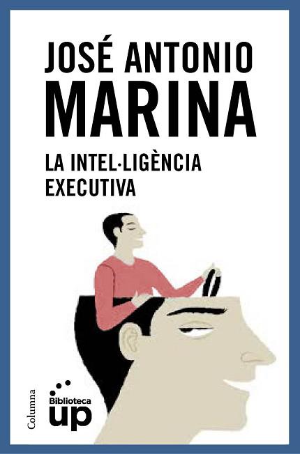 LA INTEL·LIGÈNCIA EXECUTIVA | 9788466418867 | JOSE ANTONIO MARINA TORRES