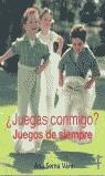 JUEGAS CONMIGO? JUEGOS DE SIEMPRE | 9788484690931 | SERNA VARA, ANA