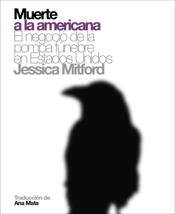 MUERTE A LA AMERICANA:EL NEGOCIO DE LA POMPA FUNEBRE EN E.U | 9788496879324 | MITFORD, JESSICA