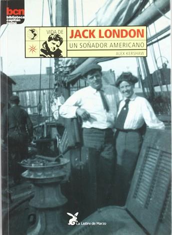 JACK LONDON UN SOÑADOR AMERICANO | 9788487403453 | KERSHAW, ALEX