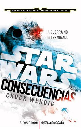 STAR WARS CONSECUENCIAS | 9788416401703 | WENDIG, CHUCK