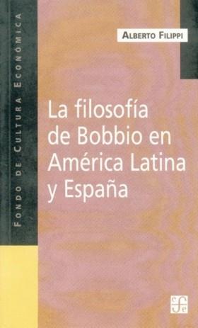 FILOSOFIA DE BOBIO EN AMERICA LATINA Y ESPAÑA, LA | 9789505575336 | FILIPPI, ALBERTO