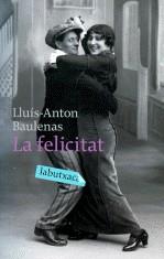 FELICITAT LA | 9788496863903 | BAULENAS, LLUIS ANTON