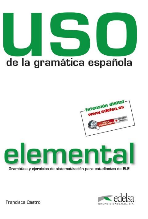 USO DE LA GRAMÁTICA ESPAÑOLA ELEMENTAL | 9788477117100 | CASTRO VIUDEZ, FRANCISCA