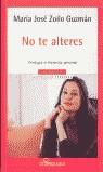 NO TE ALTERES (BUTXACA) | 9788497930741 | ZOILO GUZMAN, MARIA JOSE