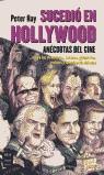 SUCEDIO EN HOLLYWOOD ANECDOTAS DEL CINE | 9788495601919 | HAY, PETER