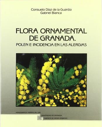 FLORA ORNAMENTAL DE GRANADA | 9788433819574 | DIAZ DE LA GUARDIA, CONSUELO ; BLANCA, G