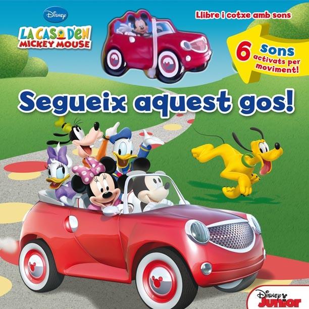 LA CASA D'EN MICKEY MOUSE. SEGUEIX AQUEST GOS!. LLIBRE I COTXE AMB SONS | 9788447461196 | WALT DISNEY COMPANY/SUSAN AMERIKANER