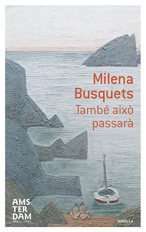 AIXÒ TAMBE PASSARÀ | 9788415645603 | MILENA BUSQUETS